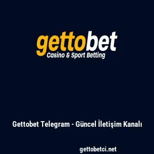 Gettobet Telegram - G&uuml;ncel İletişim Kanalı