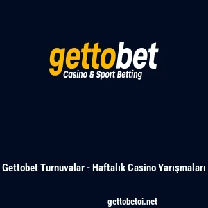 Gettobet Turnuvalar - Haftalık Casino Yarışmaları